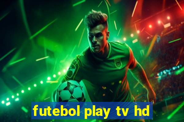 futebol play tv hd